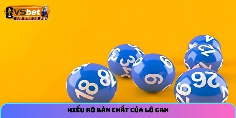 Lô Gan - Tìm Hiểu Các Quy Luật Xuất Hiện Của Các Cặp Số 1 Hiểu rõ bản chất của lô gan