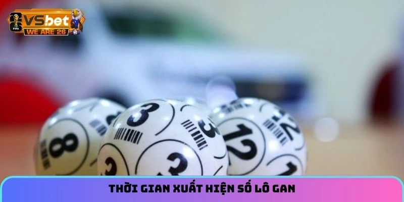 Lô Gan - Tìm Hiểu Các Quy Luật Xuất Hiện Của Các Cặp Số 3 Thời gian xuất hiện số lô gan